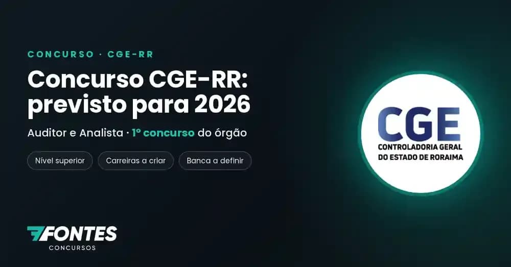 Concurso CGE-RR: primeiro concurso previsto para Auditor Governamental e Analista de Controle Interno