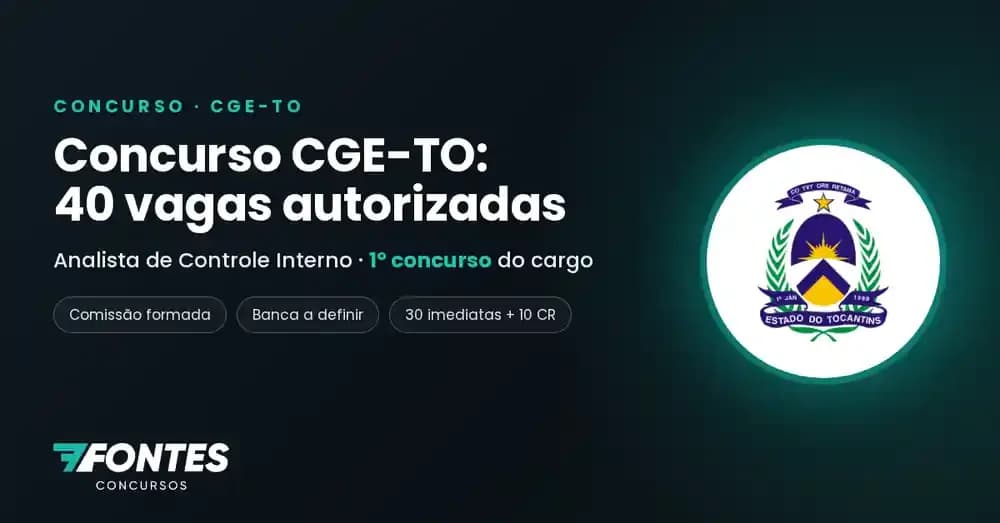 Concurso CGE-TO: 40 vagas autorizadas para Analista de Controle Interno
