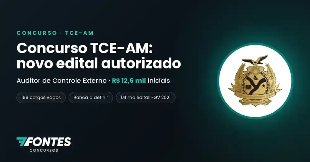 Concurso TCE-AM: novo edital autorizado para Auditor de Controle Externo, com R$ 12,6 mil iniciais