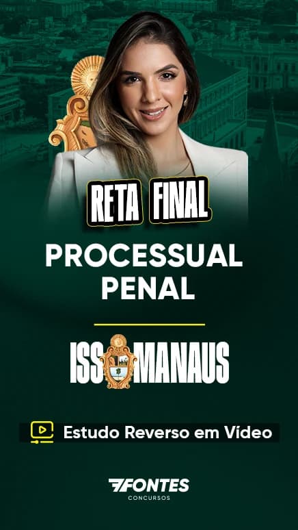 Reta Final ISS Manaus: Processo Penal, Estudo Reverso em Vídeo