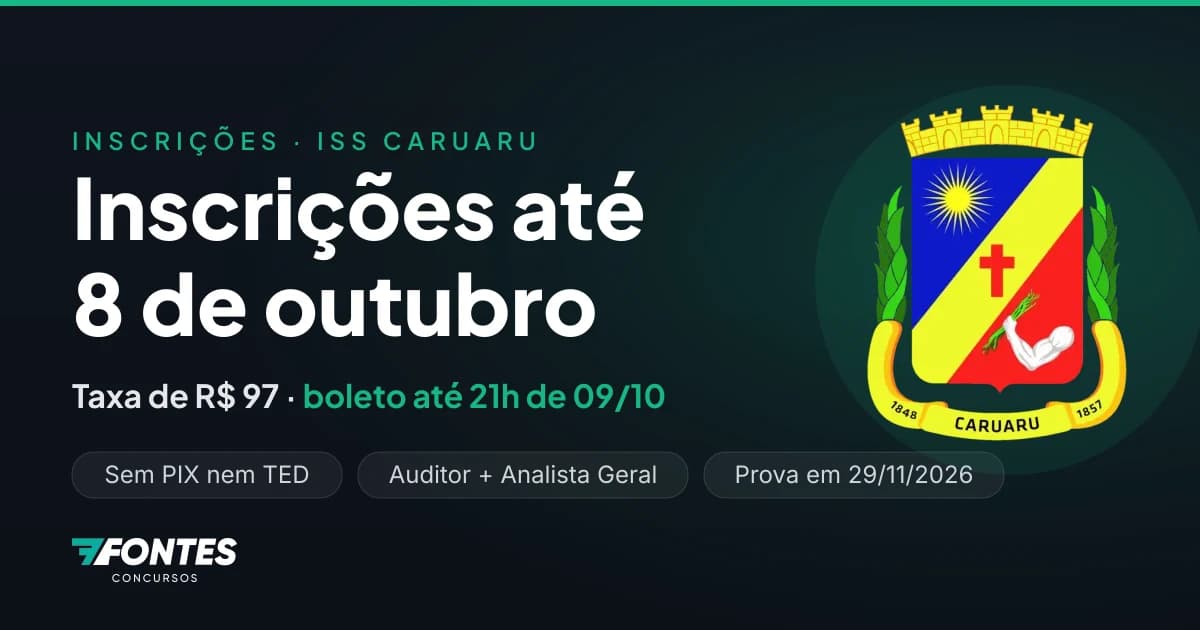 Inscrições do concurso ISS Caruaru 2026: prazo até 8 de outubro, taxa de R$ 97 e passo a passo no IBAM