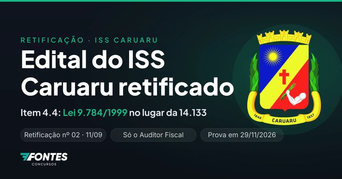 Retificação no edital do ISS Caruaru: processo administrativo passa a ser cobrado pela Lei 9.784/1999