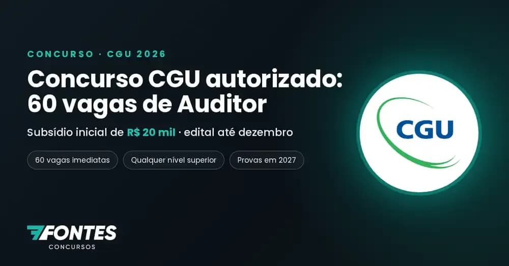Concurso CGU 2026: 60 vagas de Auditor, R$ 20 mil iniciais e edital previsto até dezembro